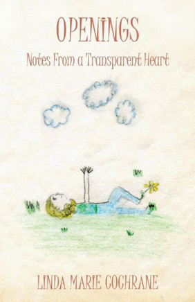 Openings: Notes From a Transparent Heart