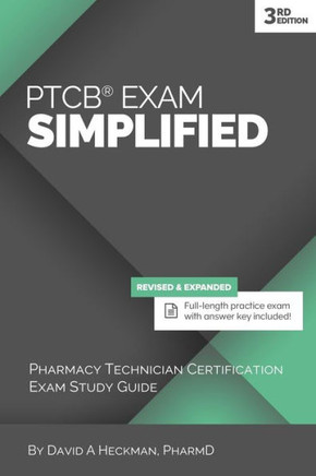 PTCB Exam Simplified, 3rd Edition: Pharmacy Technician Certification Exam Study Guide
