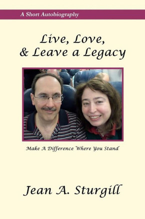 Live, Love, & Leave a Legacy: Make a Difference Where You Stand