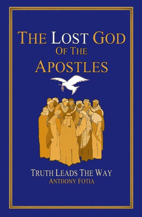 The Lost God Of The Apostles: Truth Leads The Way (Volume)