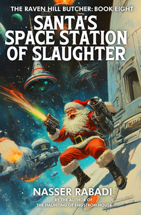 Santa's Space Station of Slaughter: A Slasher Horror Novel