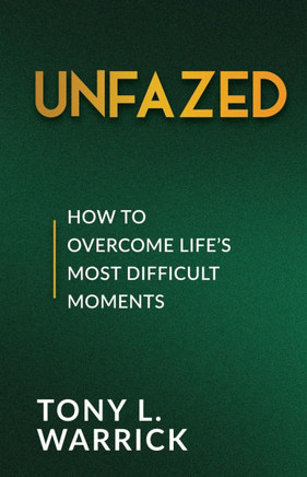 Unfazed: How to Overcome Life's Most Difficult Moments