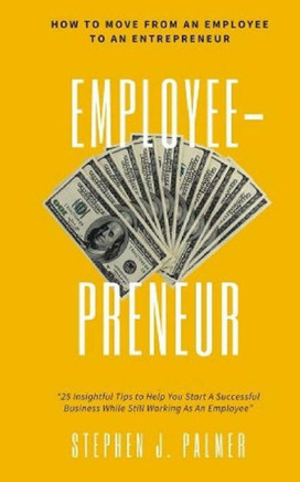 EmployeePreneur: How To Move From An Employee To An Entrepreneur
