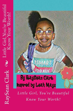 Little Girl, You'Re Beautiful: Know Your Worth!