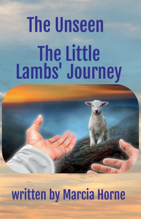 The Unseen: The Little Lambs' Journey: Book 3 of The Unseen series