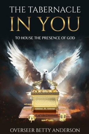 The Tabernacle in You: To House the Presence of God