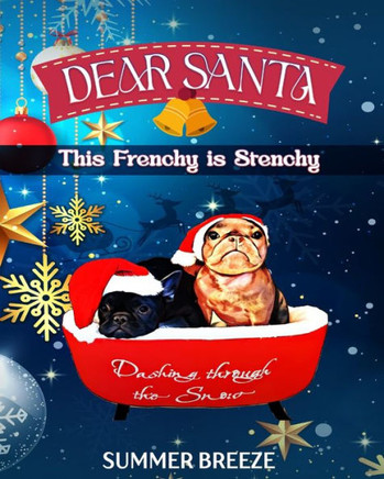 Dear Santa This Frenchy is Stenchy