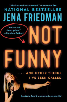 Not Funny: ... and Other Things I've Been Called