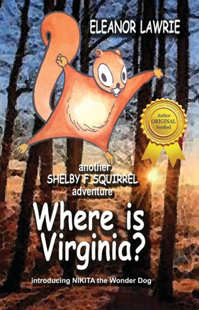 Where is Virginia?: Another SHELBY F. SQUIRREL Adventure