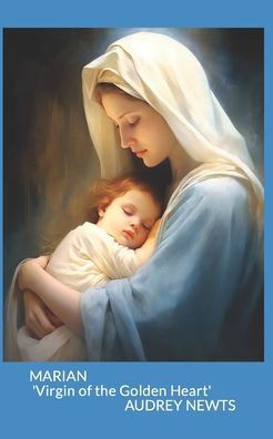Marian: 'Virgin of the Golden Heart'