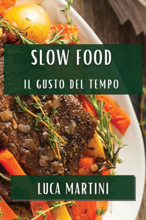Slow Food: Il Gusto del Tempo