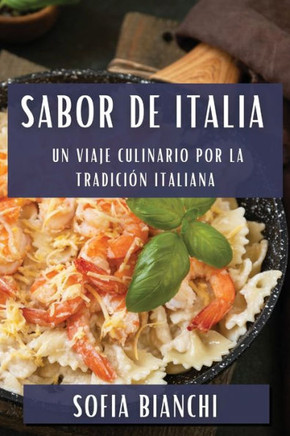 Sabor de Italia: Un Viaje Culinario por la Tradici?? Italiana