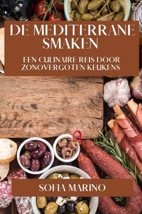 De Mediterrane Smaken: Een Culinaire Reis door Zonovergoten Keukens