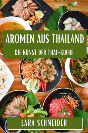 Aromen aus Thailand: Die Kunst der Thai-K??he