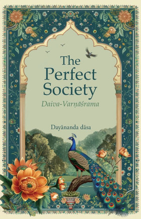 The Perfect Society: Daiva-Varṇāśrama
