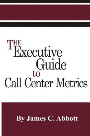 The Executive Guide to Call Center Metrics