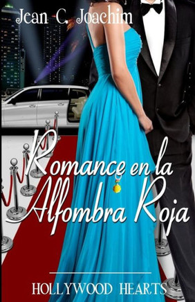 Romance En La Alfombra Roja (Corazones De Hollywood) (Spanish Edition)