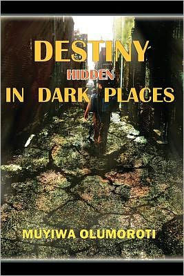 Destiny Hidden in Dark Places