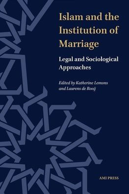 Islam and the Institution of Marriage: Legal and Sociological Approaches