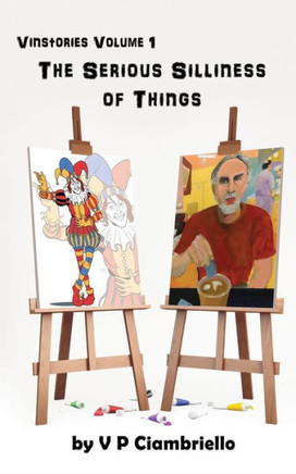 Vinstories Volume 1: The serious silliness of things