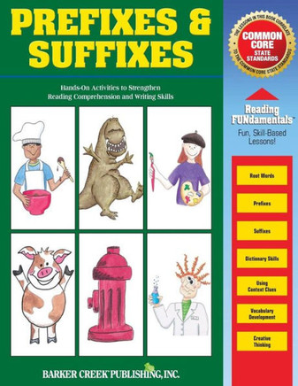 Reading Fundamentals - Prefixes & Suffixes: Learn about Prefixes & Suffixes and How to Use Them to Strengthen Reading Comprehension and Writing Skills