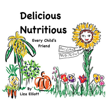 Delicious Nutritious Every Child's Friend