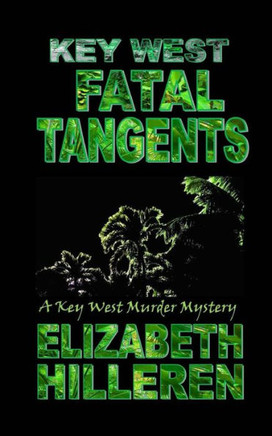 Key West Fatal Tangents (Key West Murder Mystery) (Volume 7)