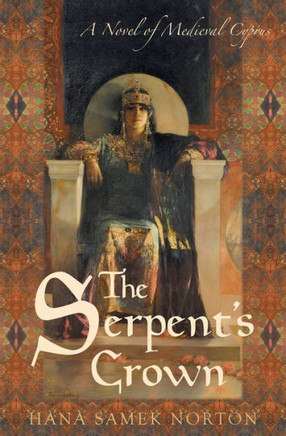 The Serpent's Crown: A Novel of Medieval Cyprus