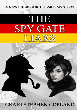 The Spy Gate Liars - Large Print: A New Sherlock Holmes Mystery (New Sherlock Holmes Mysteries)