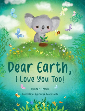 Dear Earth, I Love You Too!