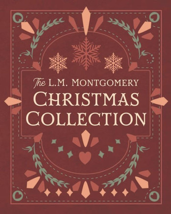 The L. M. Montgomery Christmas Collection