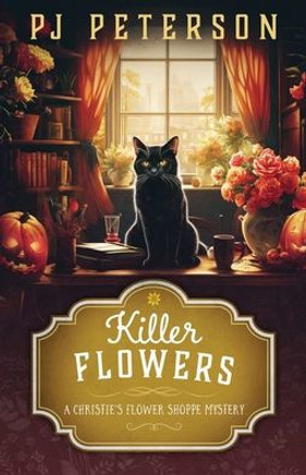Killer Flowers: A Christie's Flower Shoppe Mystery: A Christie's Flower Shoppe