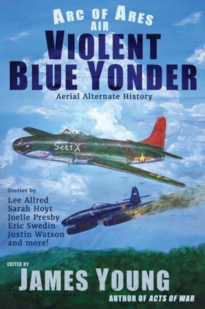 Violent Blue Yonder: Aviation Alternate History