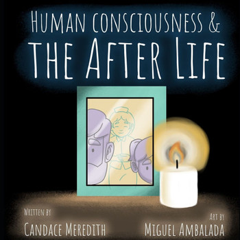 Human Consciousness and the After Life