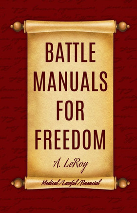 Battle Manuals for Freedom Collection: Know Your Medical Rights / Know Your Lawful Rights / Know Your Financial Rights