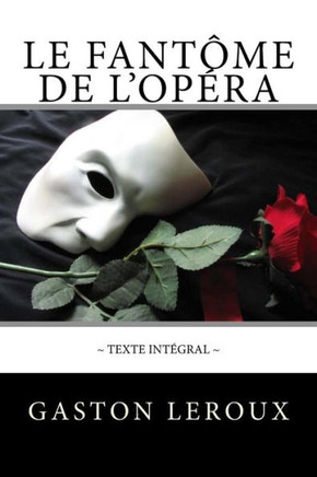 Le Fantôme de l'Opéra: Texte intégral (French Edition)