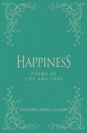Happiness: Poems of Life and Love