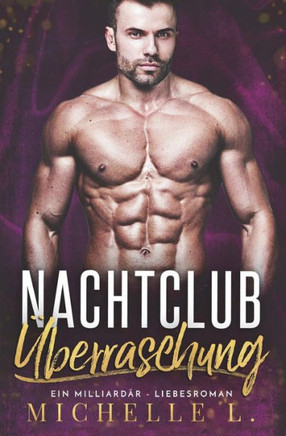 Nachtclub Überraschung : Ein Milliardär - Liebesroman