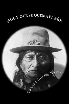 ¡Agua, Que Se Quema El Río! (Spanish Edition)