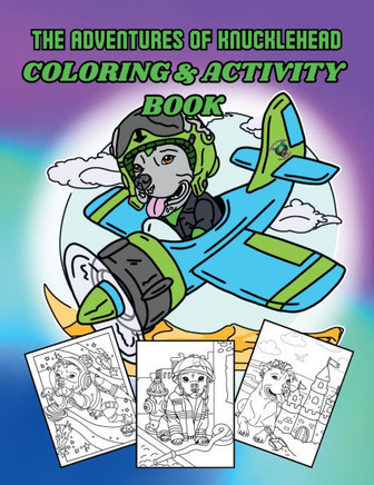 The Adventures of Knucklehead COLORING AND ACTIVITY BOOK