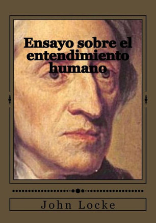 Ensayo Sobre El Entendimiento Humano (Spanish Edition)