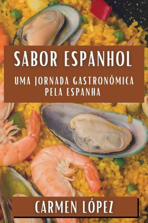 Sabor Espanhol: Uma Jornada Gastron??ica pela Espanha