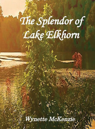 The Splendor of Lake Elkhorn