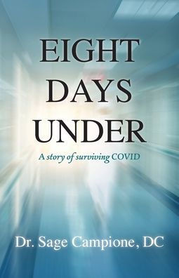 Eight Days Under: A Story of Surviving COVID