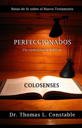 Perfeccionados: Un comentario b??lico de Colosenses