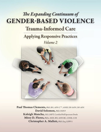 The Expanding Continuum of Gender-Based Violence: Trauma-Informed Care, Volume 2: Trauma-Informed Care