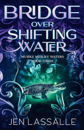 Bridge Over Shifting Water: A Paranormal Women's Fiction Short