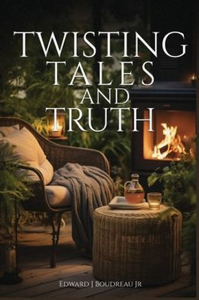 Twisting Tales and Truth: Short Stories