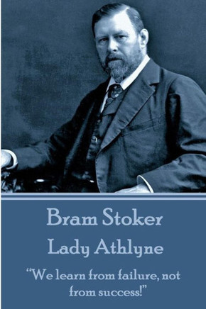 Bram Stoker - Lady Athlyne: ""We learn from failure, not from success!""