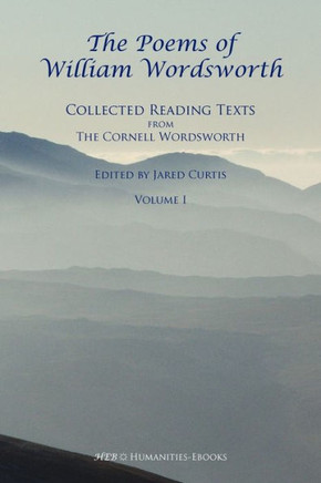The Poems of William Wordsworth: Collected Reading Texts from the Cornell Wordsworth, I